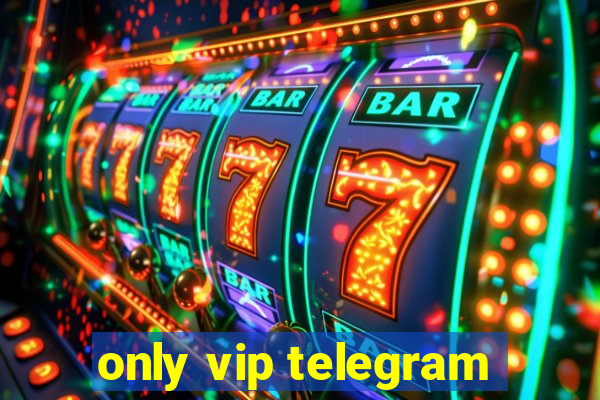 only vip telegram